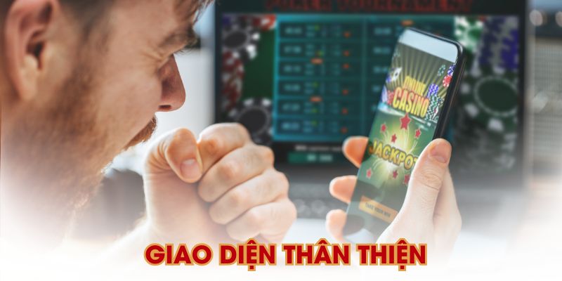 Giao diện thân thiện - dễ sử dụng